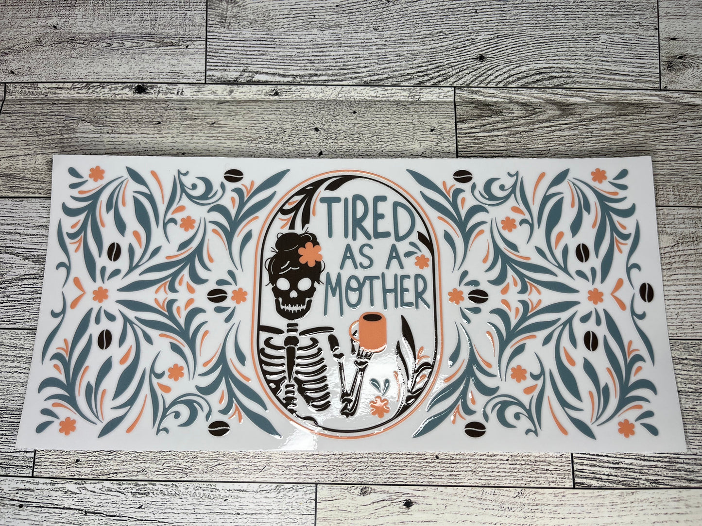 Tired As A Mother Libby Wrap16 Oz Uv-