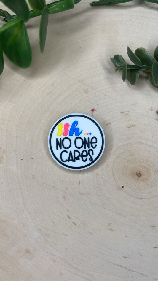 SHHH NO ONE CARES